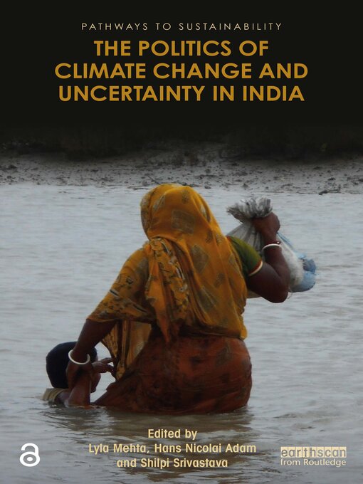 Title details for The Politics of Climate Change and Uncertainty in India by Lyla Mehta - Available